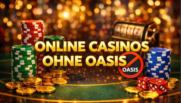 Die besten Casinos ohne Oasis